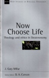 Now Choose Life - Theology & Ethics in Deuteronomy - NSBT